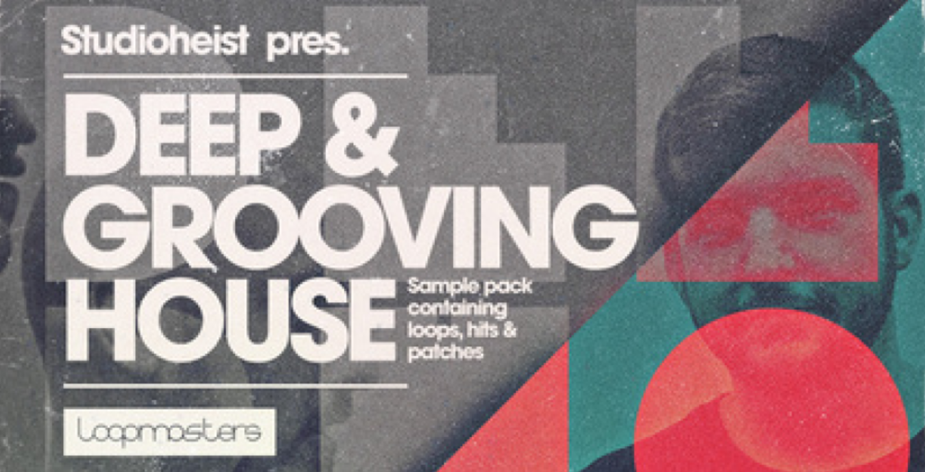 Loopmasters Studioheist Deep and Grooving House 561个循环音乐采样包