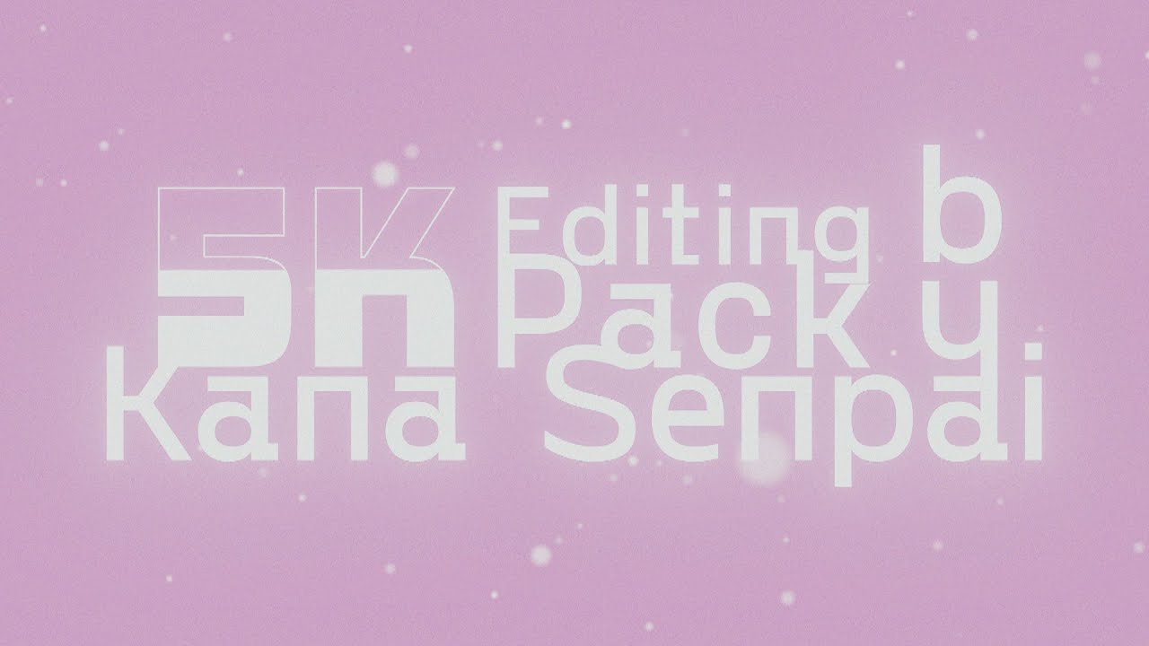 AE预设+声音：Kana Senpai 5K Editing Pack 4.2G捆绑包