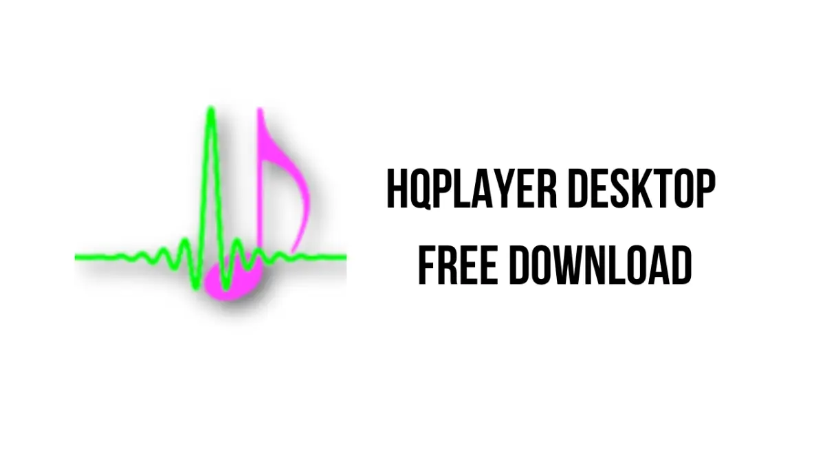 HQPlayer Desktop v5.4.2 高品质音频播放器