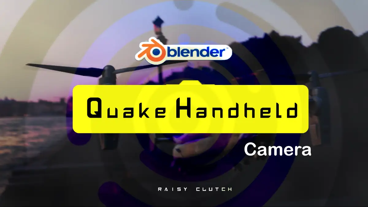 Blender Quake Handheld Camera 30+预设模拟手持相机效果插件